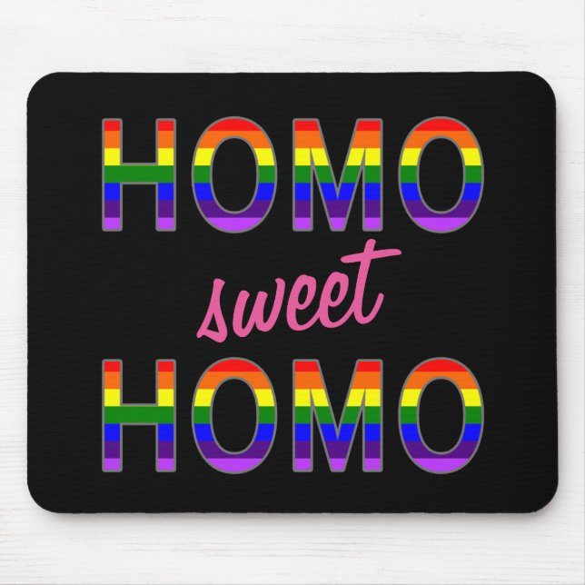 Funny Gay Homo Sweet Homo Mouse Pad (Front)