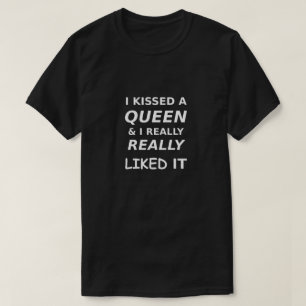 Funny Gay LGBTQ I Kissed Drag Queen Really Liked T-Shirt
