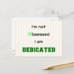 Funny geek dedicated not obsessed postcard