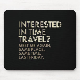 Funny Geek Gift Time Travel Paradox Mouse Pad