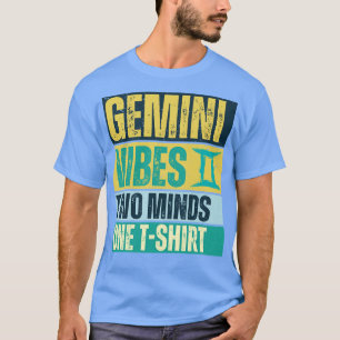 Funny Gemini Zodiac Sign Gemini Vibes two minds on T-Shirt