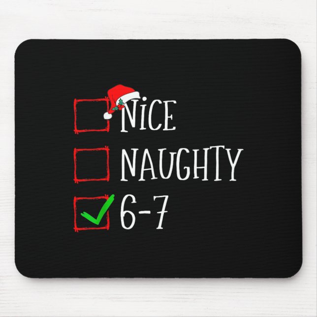 Funny Gen Alpha 6-7 Meme Nice Naughty 67 Christmas Mouse Pad (Front)