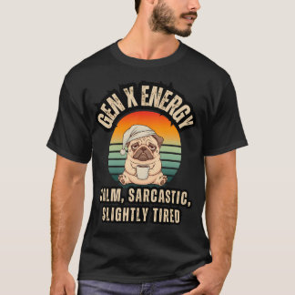 Funny Gen X Energy Graphic: Tired Pug with Coffee T-Shirt