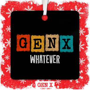 Funny Gen X Generation X Gen Xer Gen X Whatever Metal Tree Decoration