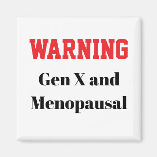 Funny Gen X Menopausal magnet