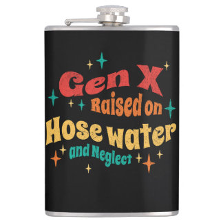 Funny Gen X Raised on Hose Water and Neglect  Hip Flask