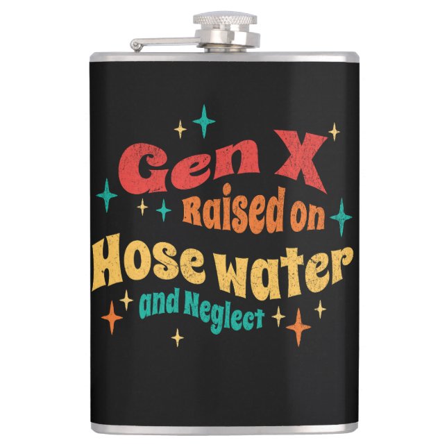 Funny Gen X Raised on Hose Water and Neglect  Hip Flask (Front)