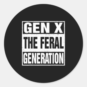Funny Gen X The Feral Generation Retro Humor Sayin Classic Round Sticker