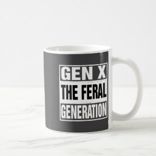Funny Gen X The Feral Generation Retro Humor Sayin Coffee Mug