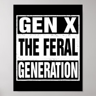 Funny Gen X The Feral Generation Retro Humor Sayin Poster