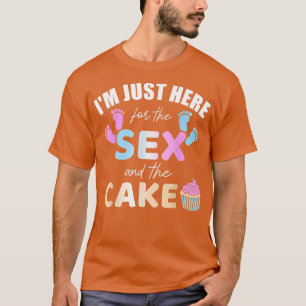 Funny Gender Reveal I'm Here Just For The Se And T T-Shirt