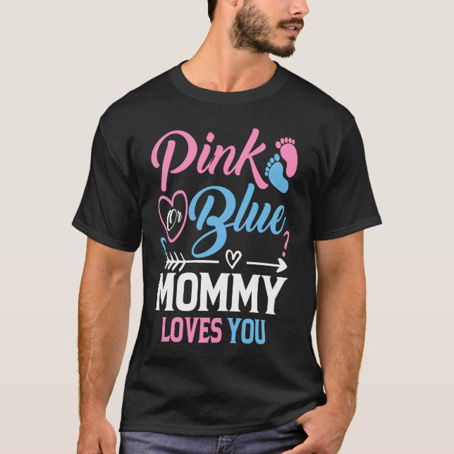 Funny Gender reveal mommy mom Quote T-Shirt (Front)