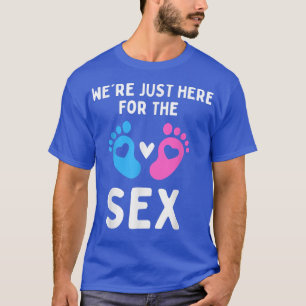 Funny Gender Reveal Party Team We're Just Here For T-Shirt