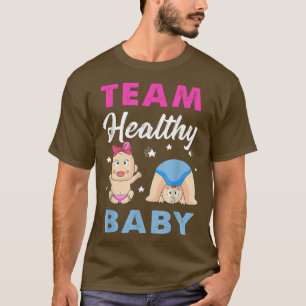 Funny Gender Reveal Quote Team Healthy Baby matchi T-Shirt