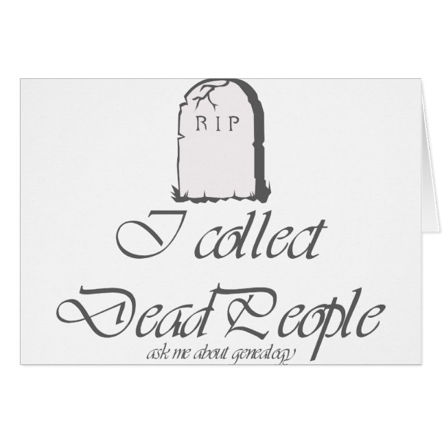 Funny Genealogy Collect Dead People (Front Horizontal)