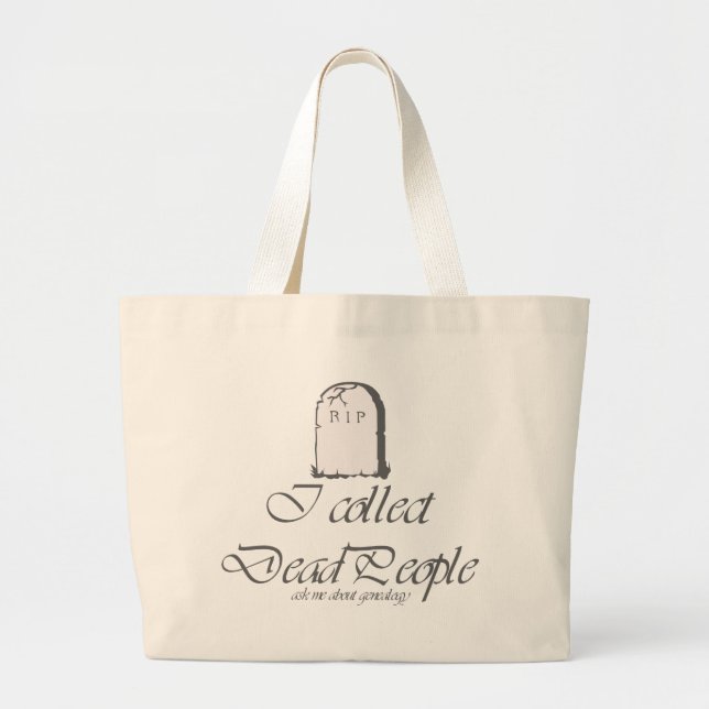 Funny Genealogy Collect Dead People Large Tote Bag (Front)