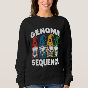 Funny Genome Sequence Gnome Biology Physics Scienc Sweatshirt