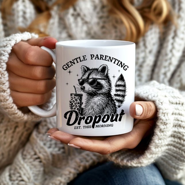 Funny Gentle Parenting Dropout Racoon Mother Coffee Mug (Funny mug for the sleep deprived parent.  "Gentle parenting dropout. est. This morning.")