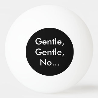 Funny Gentle to Spike Me One Star Ping Pong Ball