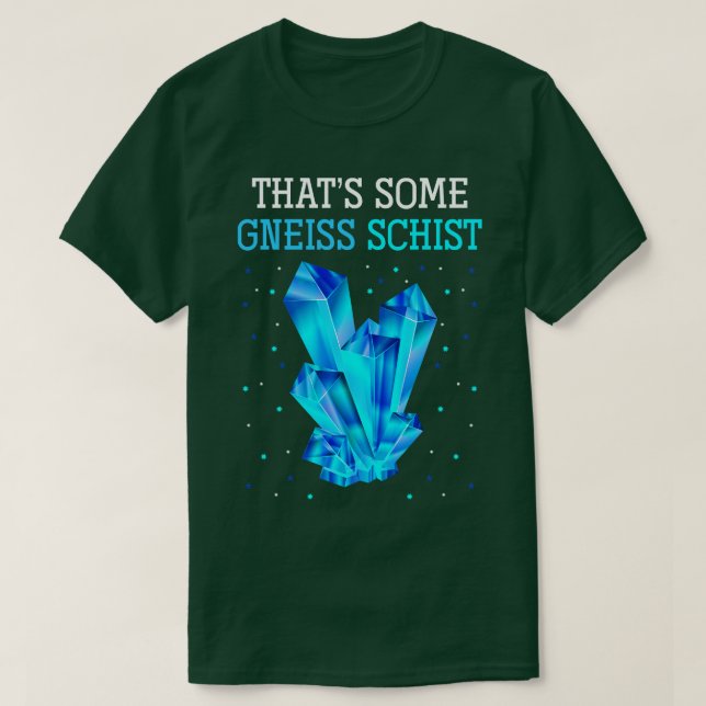 Funny Geology Funny Science Quote Geologist T-Shirt (Design Front)