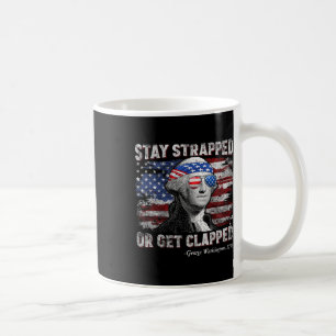 Funny George Washington 4th Of July Stay Strapped Coffee Mug