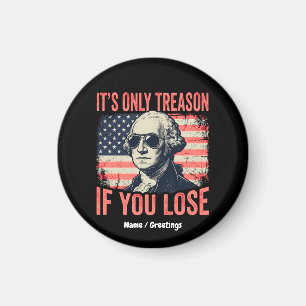 Funny George Washington Treason Quote Vintage Magnet
