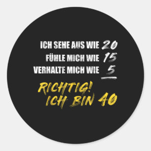 Funny German 40th Birthday Quote Classic Round Sticker