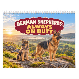 Funny German Shepherds Always on Duty Calendar