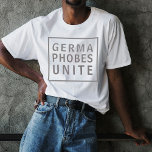 Funny Germaphobes Unite Pandemic Theme T-Shirt<br><div class="desc">A funny quote during the Coronavirus Pandemic has been "Germaphobes Unite"! This text design has gray text on a white shirt with a matching gray rectangle square frame surrounding the text in modern style. It makes a great gift for your favorite germaphobe.</div>