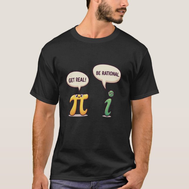 Funny Get Real Be Rational Pi Day Math Teacher Ner T-Shirt (Front)