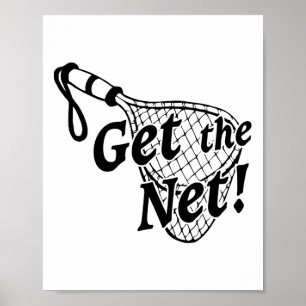 Funny Get The Net Fishing Boating Lucky Fishing Sh Poster