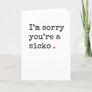 Funny Get Well card "sicko"