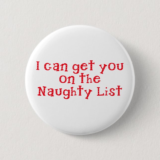 Funny Get you on the Naughty List 6 Cm Round Badge (Front)