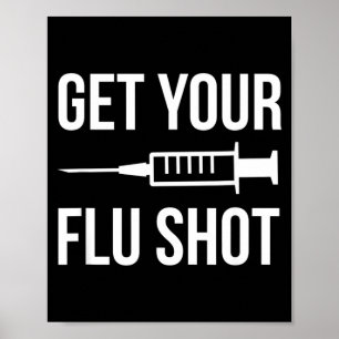 Funny Get Your Flu Shot Nursing Nurse Woman Man Poster