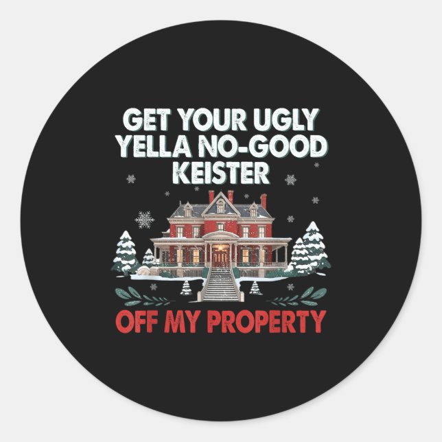 Funny Get Your Ugly Yella No-good Keister Off My P Classic Round Sticker (Front)