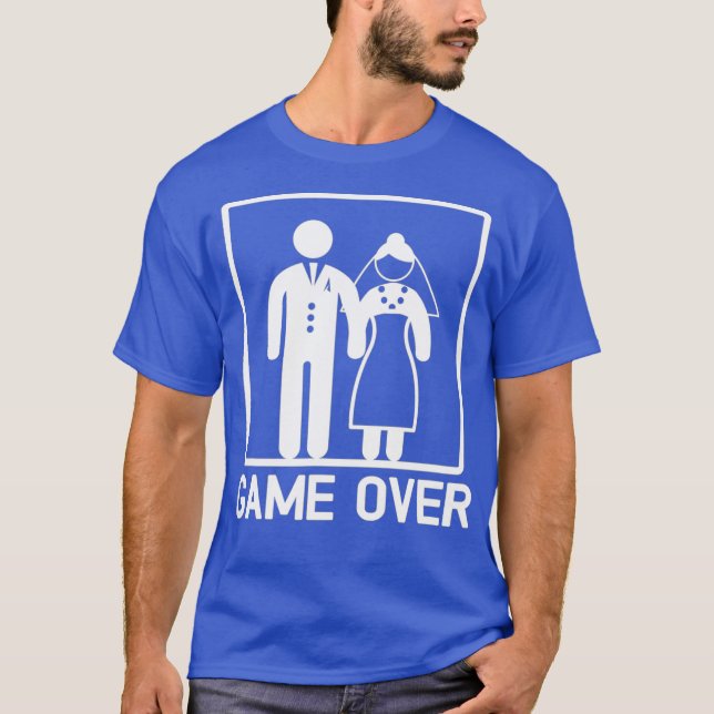 Funny Getting Married Game Over Wedding Gag Gift T-Shirt (Front)