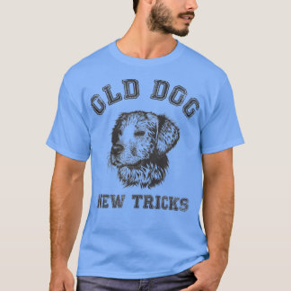 Funny Getting Older - Old Dog New Tricks  T-Shirt