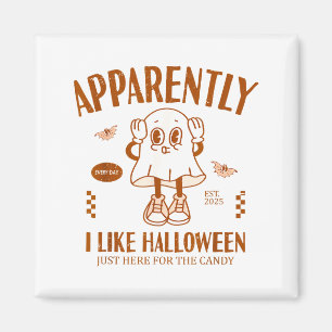 Funny Ghost Apparently, I Like Halloween  Magnet