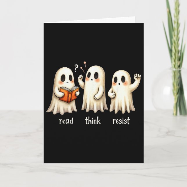 Funny Ghost Halloween Read Think Resist Anti-trump Card (Front)