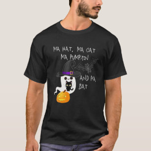 Funny Ghost Meme - Ma Hat Ma Cat Ma Pumpkin Ma Bat T-Shirt