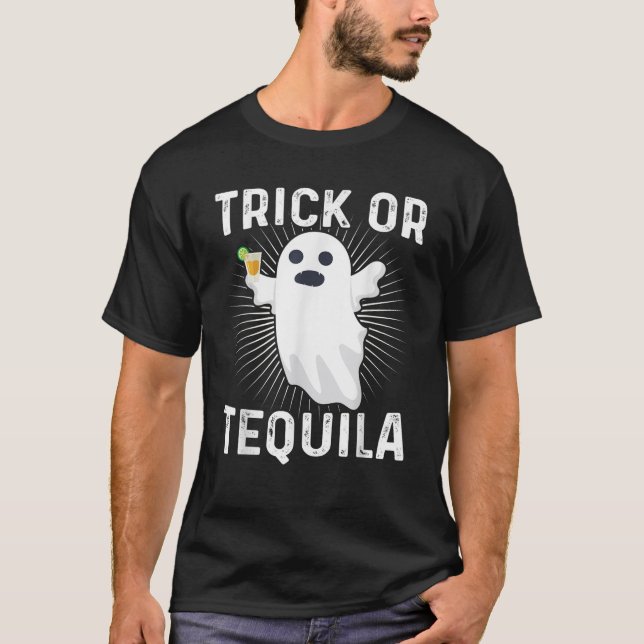 Funny Ghost Trick or Tequila Perfect for a Hallowe T-Shirt (Front)