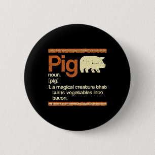 Funny Gift Bacon And Pig Definition 6 Cm Round Badge