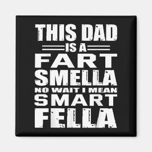 Funny Gift For Dad Fart Smells Dad Means Smart Fel Magnet