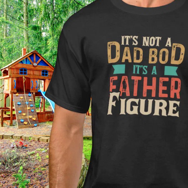 Funny Gift for Dad Fathers Day Dad Bod Quote T-Shirt (Funny Gift for Dad Fathers Day Dad Bod Quote T-Shirt)