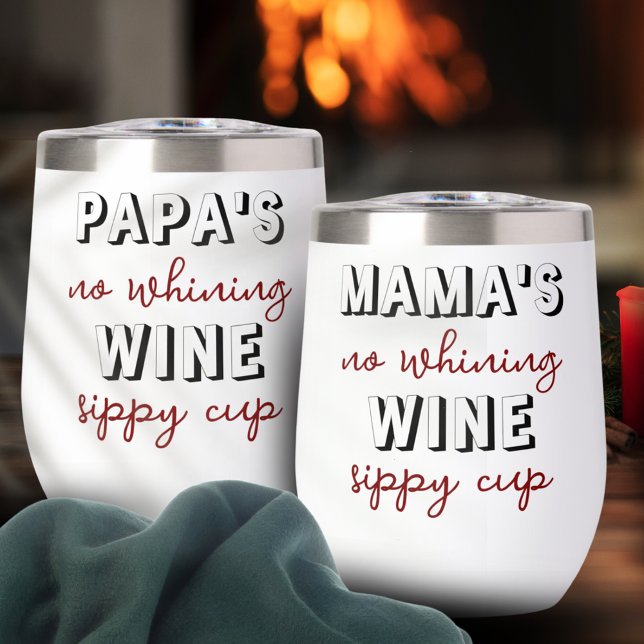 Funny Gift For Dad Sippy Cup Quote (Papa's no whining WINE sippy cup)