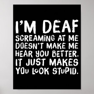 Funny Gift For Deaf People Hearing Joke  Poster