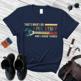Funny Gift For Men, I Fix Stuff T-Shirt