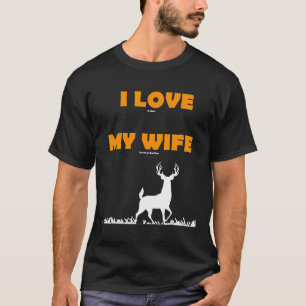 Funny Gift I Love It When My Wife Lets Me Go Hunti T-Shirt