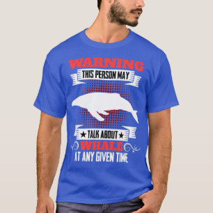 Funny Gift Idea for Whale lover orca women saying T-Shirt