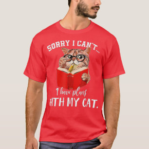 Funny Gift Sorry I Cant I Have Plans With My Cute T-Shirt